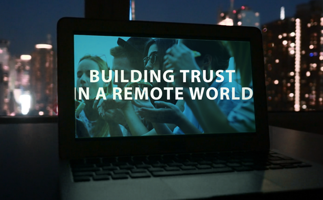 Building Trust In A Remote World